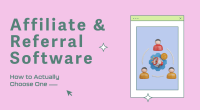 Affiliate and Referral Software for Small Businesses: How to Actually Choose One
