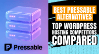 Best Pressable Alternatives: Top WordPress Hosting Competitors Compared