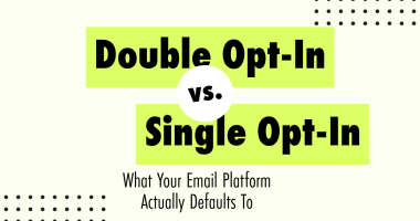 Double Opt-In vs Single Opt-In: What Your Email Platform Actually Defaults To