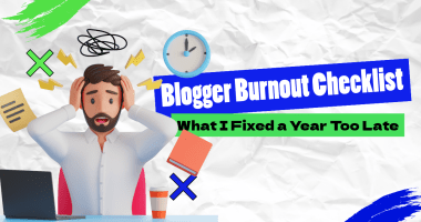 The Blogger Burnout Checklist: What I Fixed a Year Too Late