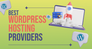 Best WordPress Hosting Providers for Bloggers and Small Businesses