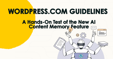 WordPresscom Guidelines: A Hands-On Test of the New AI Content Memory Feature
