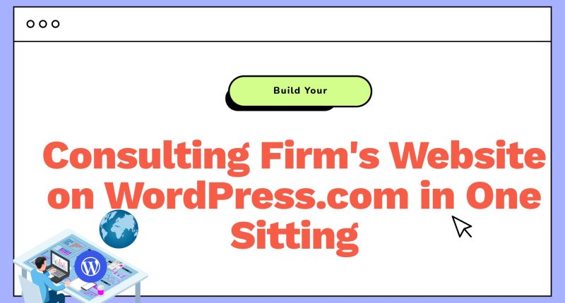 Consulting Firm's Website on WordPress.com in One Sitting - Cover