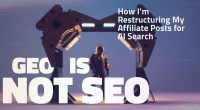 GEO Is Not SEO - How I'm Restructuring My Affiliate Posts for AI Search