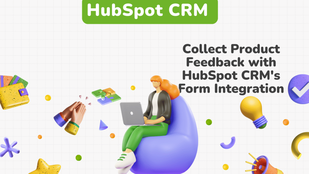 Collect Product Feedback with HubSpot CRM's Form Integration