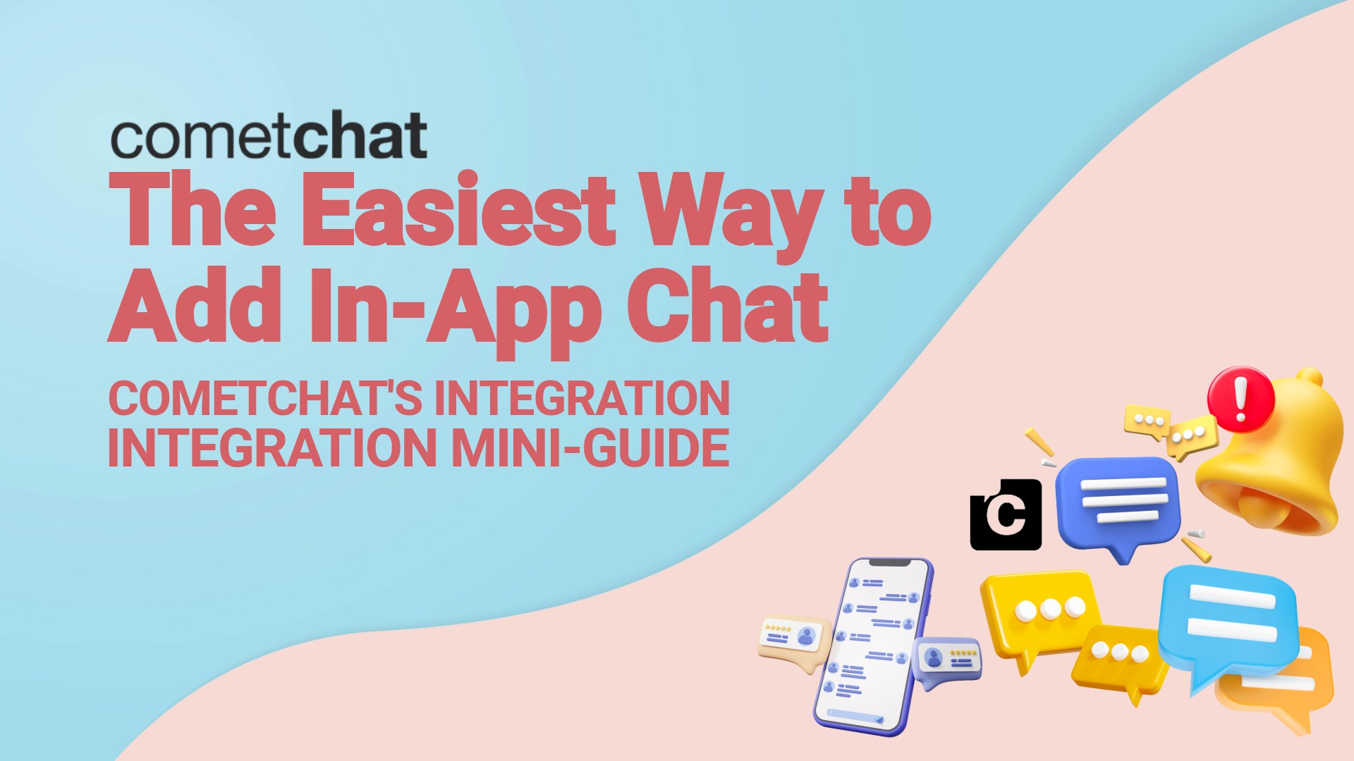 The Easiest Way to Add In-App Chat: CometChat’s Integration Mini-Guide
